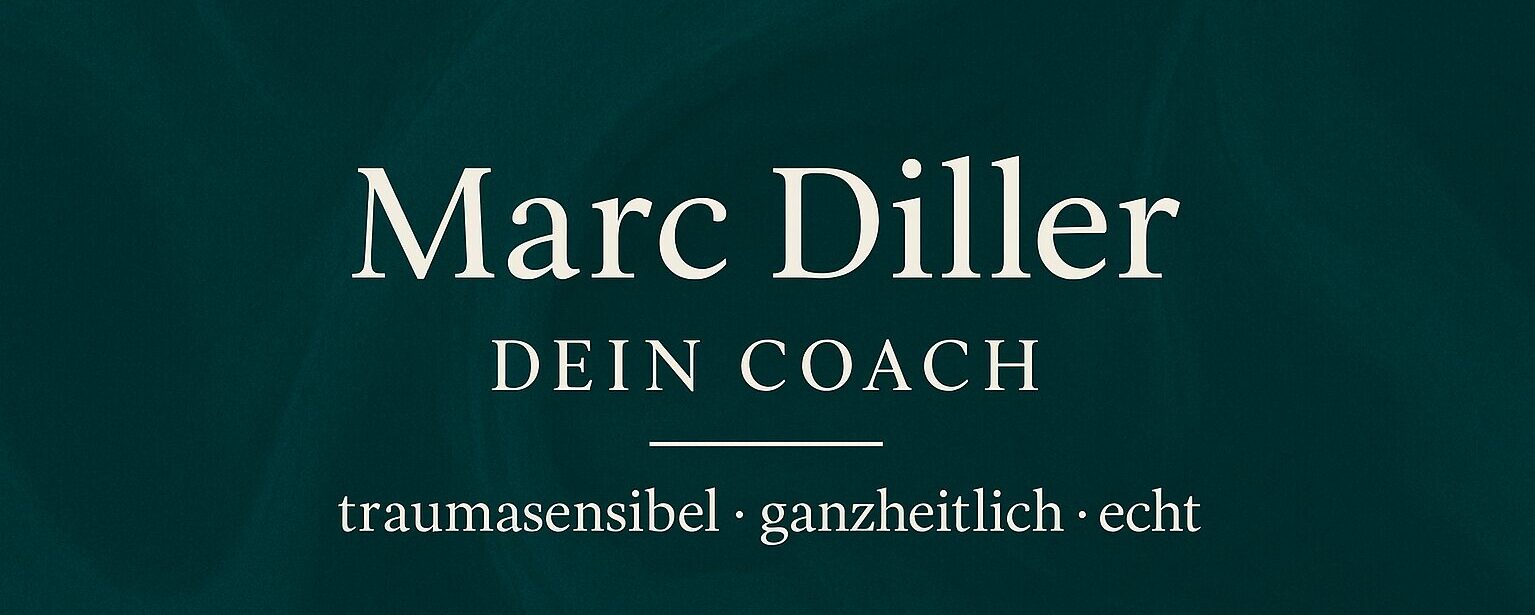 Marc Diller | Dein Coach – traumasensibel, ganzheitlich, echt